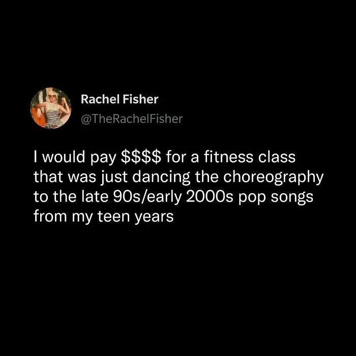 Twitter post about wanting a fitness class with choreography to late 90s and early 2000s pop songs for a serotonin boost.