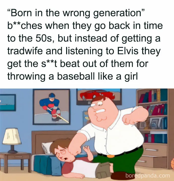 There’s So Many Things They Do That Would Get Them Beat Up Back Then They Don’t Even Realize