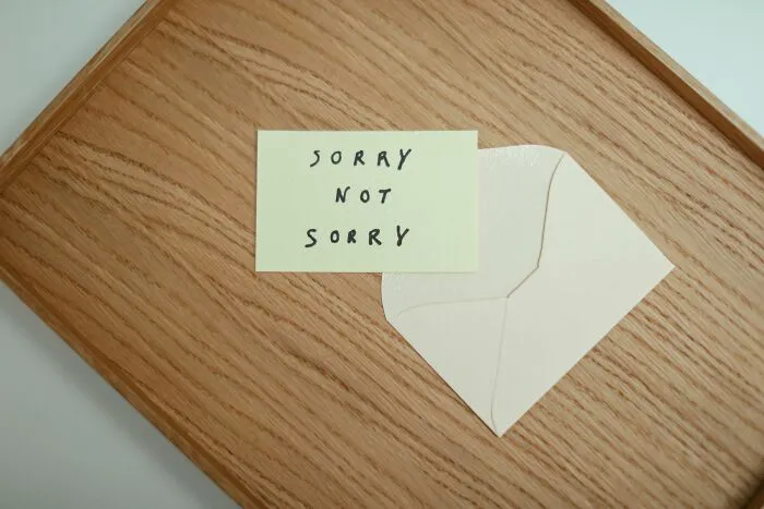 They don’t say sorry - they just act like nothing ever happened