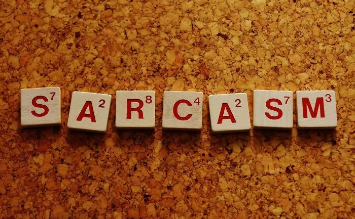 They hide behind sarcasm even in serious conversations