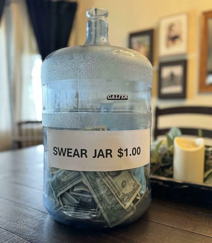 My 2 Year Old Started Cursing And I Thought My Teenagers Were To Blame So I Made A Swear Jar… It’s Been 5 Hours And It Turns Out I Am The Problem. I Will Be Broke By Monday