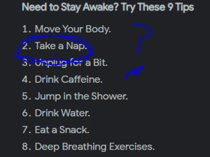 List of funny tips to stay awake with a confusing blue circle around take a nap as a funny moment.