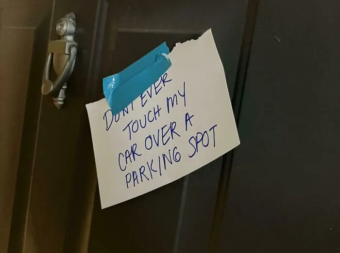 This Person Has Parked Their Old Sedan In My Reserved Spot Multiple Times. I Finally Left A Note That Said “Please Remember That This Spot Is Reserved And Someone Else Parks Here”