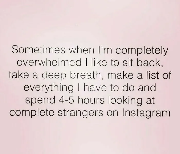 Funny mom post text about feeling overwhelmed and spending hours on Instagram as a sanity break for moms.