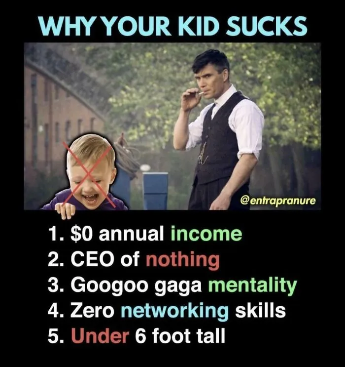 Humorous image mocking internet lies with absurd reasons why a kid sucks, including income and networking skills.