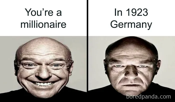 Comparison meme showing a happy man labeled as a millionaire and the same man looking serious labeled as Germany in 1923, history memes.