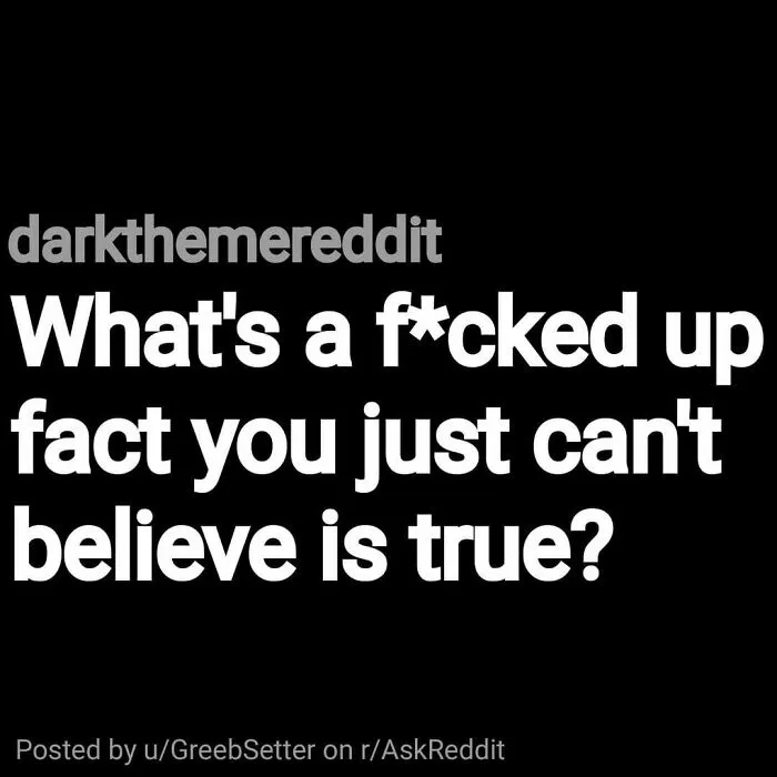 “Scariest Fact You Know”: 50 Posts From A Page That Isn’t Afraid To Dive Into The Darkest Topics