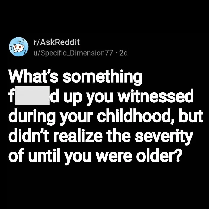 Reddit post asking eerie questions about disturbing childhood events not realized until older, highlighting eerie questions theme.