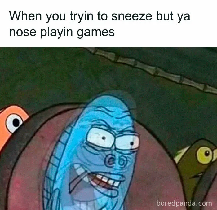 Cartoon character struggling to sneeze with caption about relatable energy and nose playing games in a humorous meme.