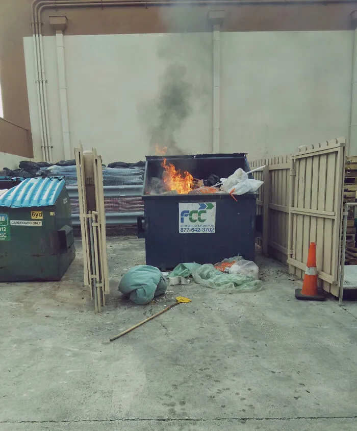 Coworker Started A Literal Dumpster Fire