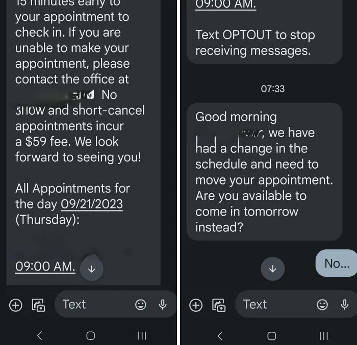 Dentist Cancelled An Hour Before I Was Supposed To Be There. I Have Gotten 3-4 Auto Messages The Last Week Reminding Me Of The Appointment And To Confirm It, Threatening $59 Fee For Short Notice Cancellation