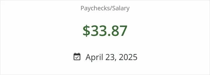 Screenshot showing a paycheck amount of $33.87 dated April 23, illustrating a funny unfortunate situation with forgot items.