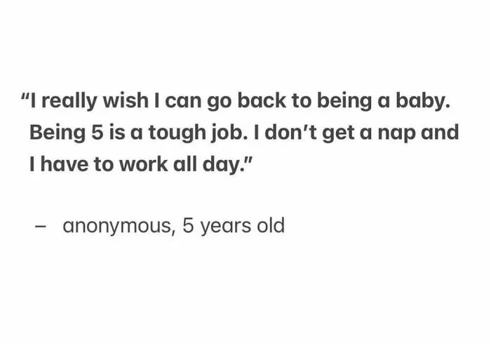 Child quote about the challenges of being 5 years old, shared in a collection of kids' funny quotes from snack time.