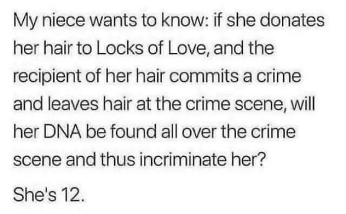 Text post humorously questioning if donating hair to charity could incriminate someone if the hair is left at a crime scene, random funny post.