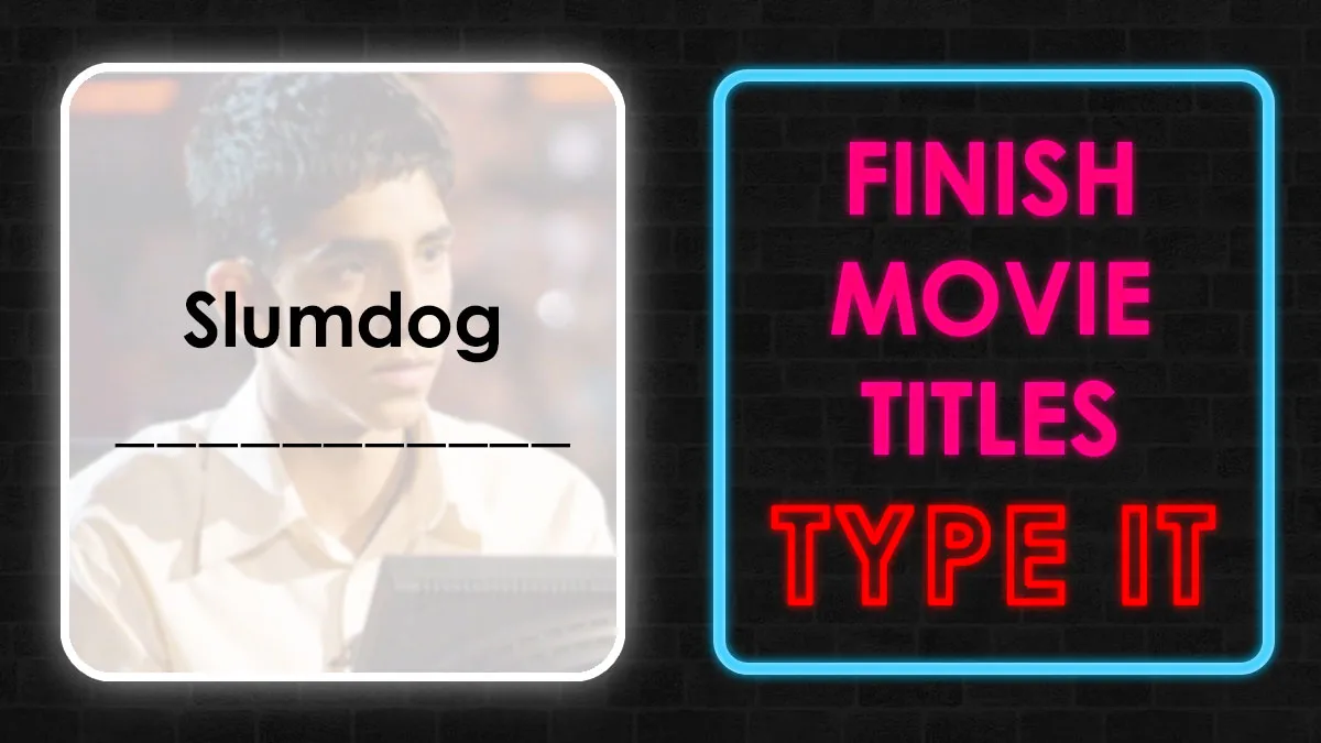 Let’s See If You Can Actually Finish These 35 Famous Movie Titles Without Messing Up