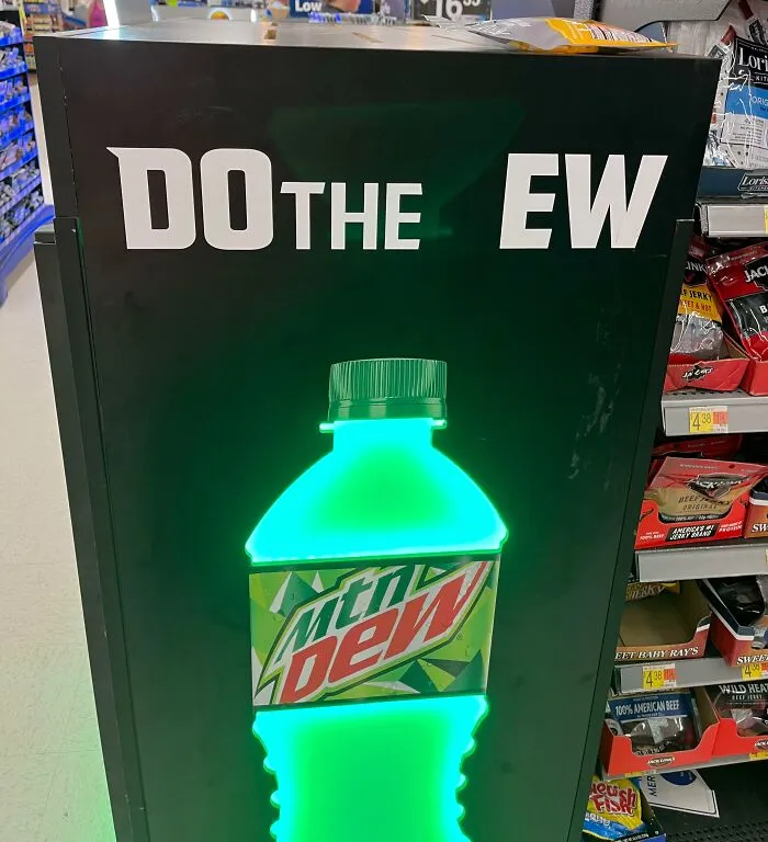 Someone Took The “D” Of The Mountain Dew Sign