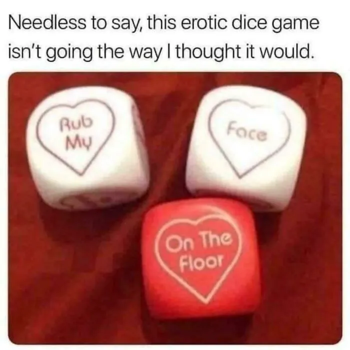 Hilariously random dice game with phrases rub my, face, and on the floor, showing funny confusing post humor.