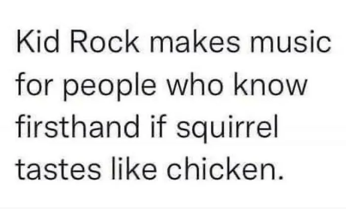 Humorous random post text about Kid Rock and the taste of squirrel in a hilariously random post format.