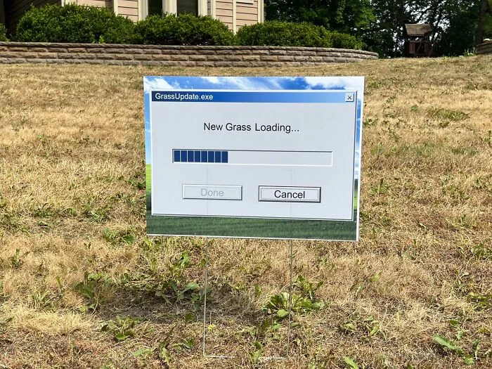 My Husband Is In The Process Of Redoing Our Lawn. He Recently Began K*****g Off All Our Grass. I Didn’t Want Our Neighbors To Think We Were Neglectful Homeowners, So I Made A Sign