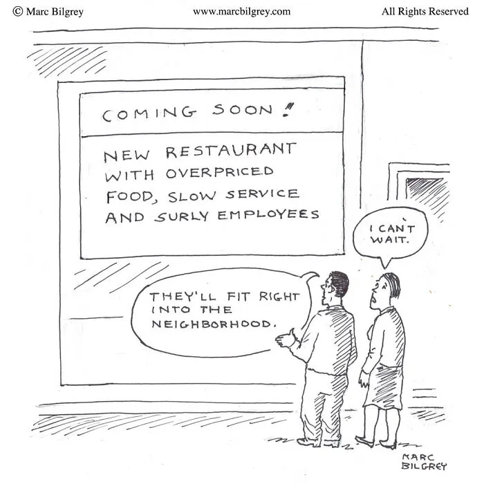 Two people reading a sarcastic sign about a new restaurant with overpriced food, slow service, in a one-panel wonder by Marc Bilgrey.
