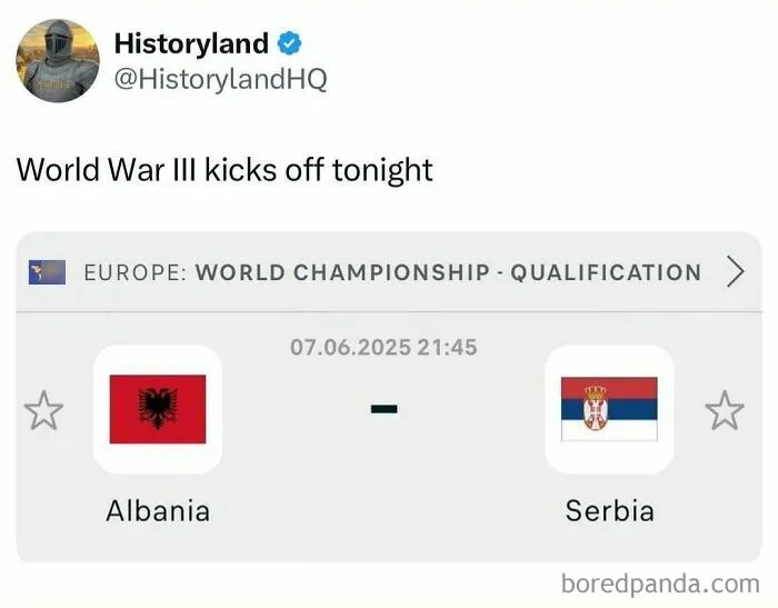 Tweet from Historyland humorously calling an Albania vs Serbia soccer match the start of World War III in funny history memes.