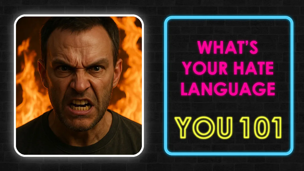 “Heard About Love Languages? Well, There Are Hate Languages Too”: Learn Yours
