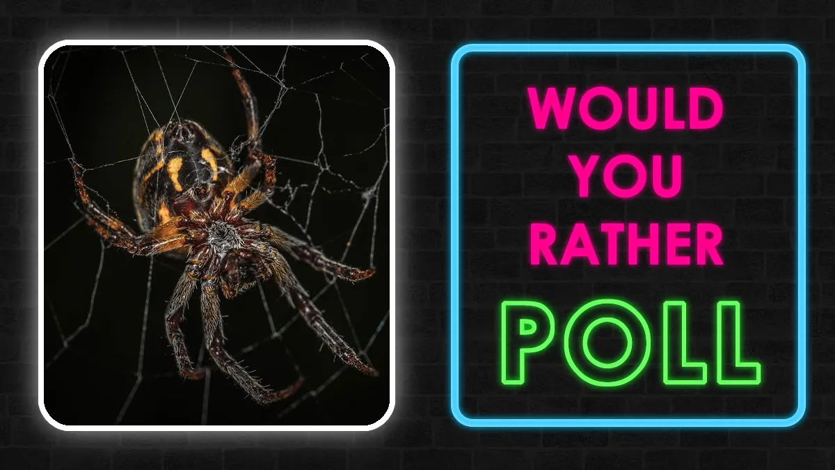 This 23-Question “Would You Rather” Poll Will Challenge Your Fears: Cast Your Vote