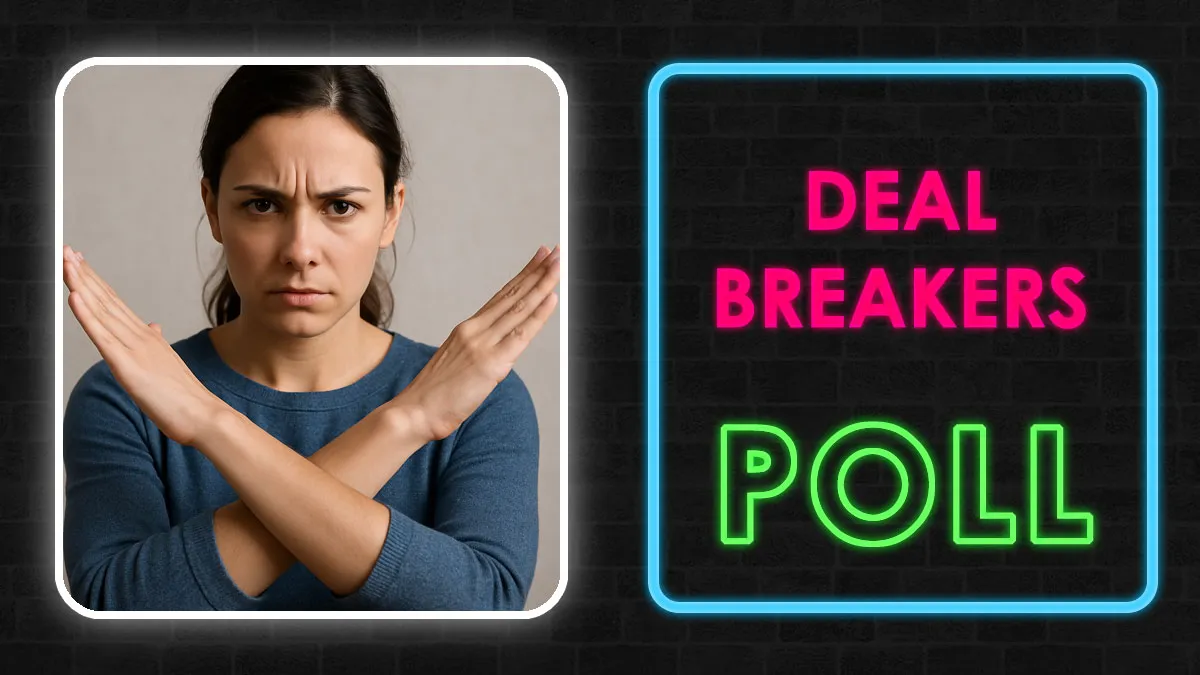 “Would You Stay Or Walk Away?”: 26 Situations Will Reveal Your True Deal Breaker Limits