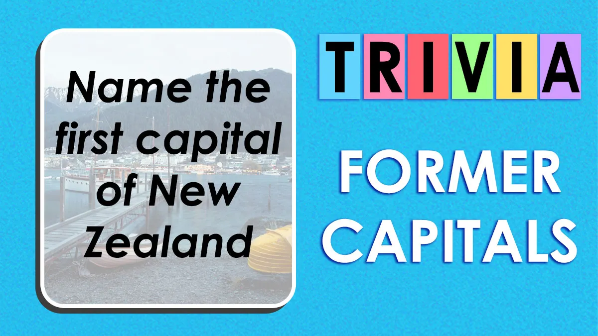 25 Former Capitals You Forget, Unless You’re A Geography Pro: Take The Challenge