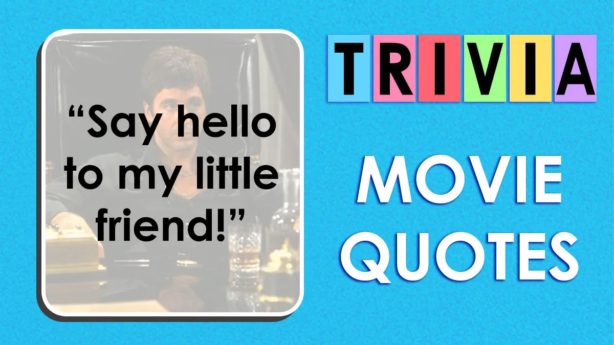 Guess The Movie From The Quote: It Sounds Easy, But Only True Film Fans Will Ace It