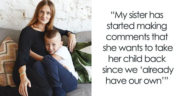 "AITA For Refusing To Give My Sister Back The Child I've Raised As My Own?"
