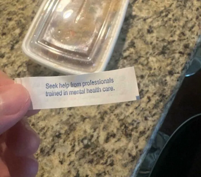 A Fortune Cookie Telling Me That I Need Psychiatric Help