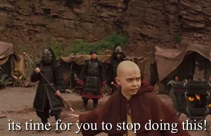 In "The Last Airbender" (2010), While Liberating A Fire Nation Prison, The Titular Character Aang Loudly Proclaims "It's Time For You To Stop Doing This!"