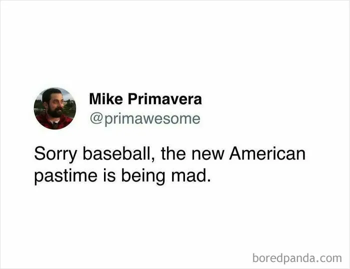 Tweet from primawesome humorously stating baseball is replaced by being mad as the new American pastime.