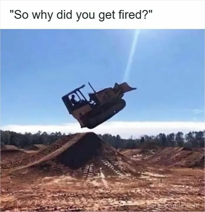 “So Why Did You Get Fired?”: 50 Memes To Brighten Your Day If You Just Got Laid Off