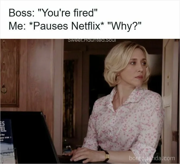 “So Why Did You Get Fired?”: 50 Memes To Brighten Your Day If You Just Got Laid Off