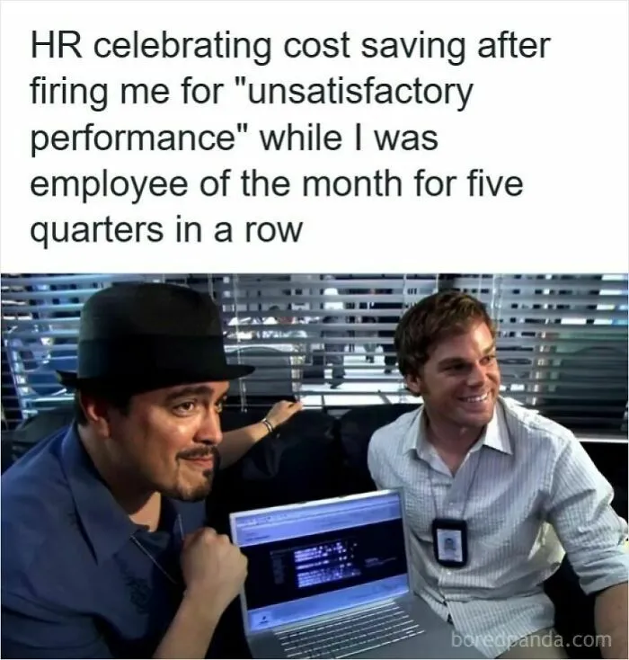 “So Why Did You Get Fired?”: 50 Memes To Brighten Your Day If You Just Got Laid Off