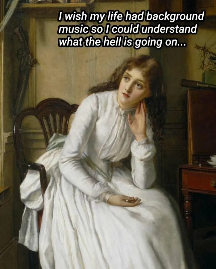 Young woman in a vintage dress with modern caption added, creating comedy gold through modern captions on old paintings.