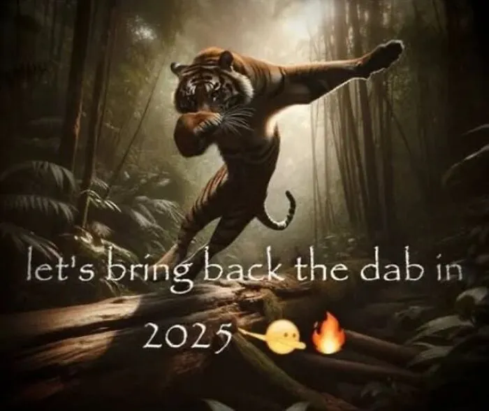 Tiger performing a dab in a forest with text about bringing back the dab in 2025, unhinged memes vibe at 3AM posts.