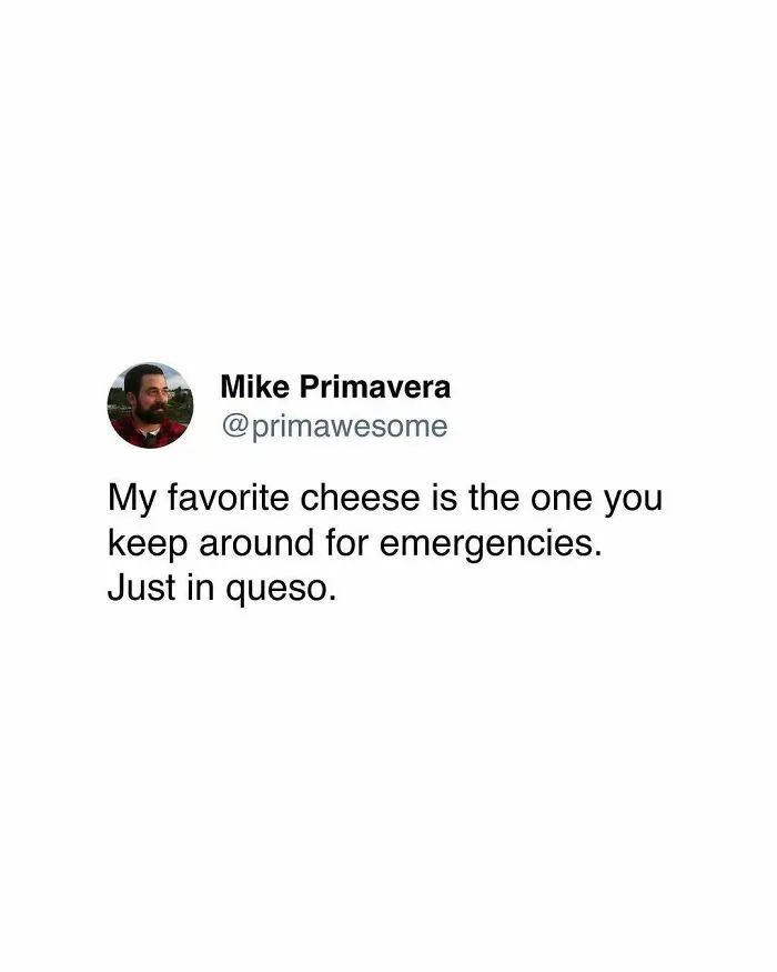 Tweet by Mike Primavera from primawesome account with a hilarious joke about cheese emergency for prime awesome tweets.