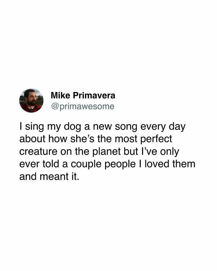Tweet from Mike Primavera sharing a heartfelt message about loving his dog in a prime awesome tweet.