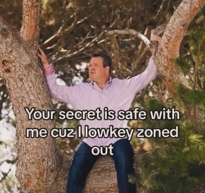 Man sitting in a tree with text meme about keeping secrets, relatable to anxiety coping and humorous memes.
