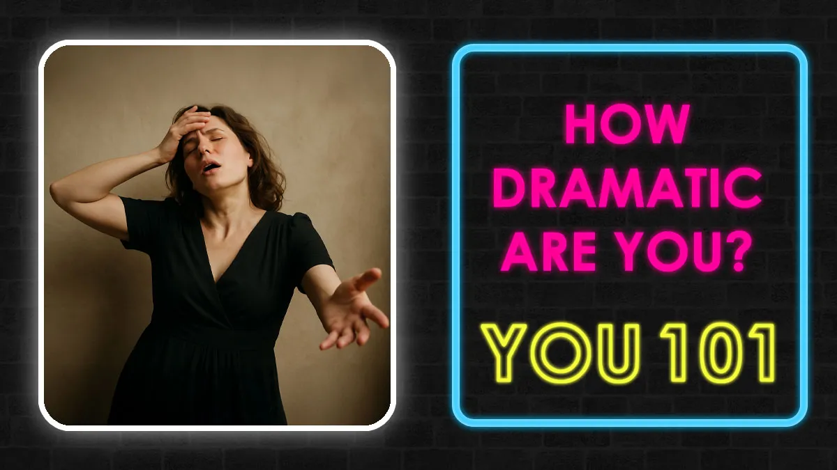 These 26 Real-Life Scenarios Will Show How Dramatic You Are: Take The Test