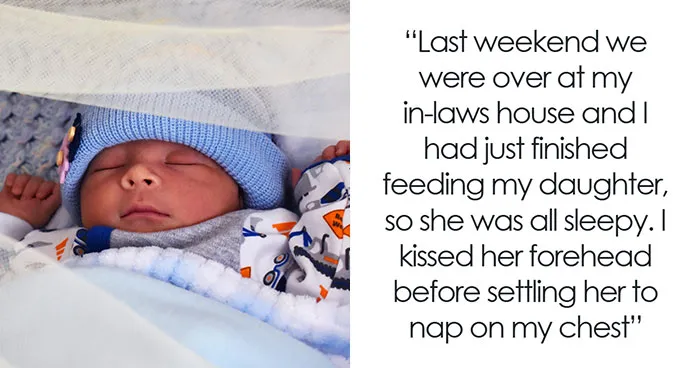 Woman Kisses Her Own Baby In Front Of MIL, Tells Her To Stop Because She’s Not Allowed To
