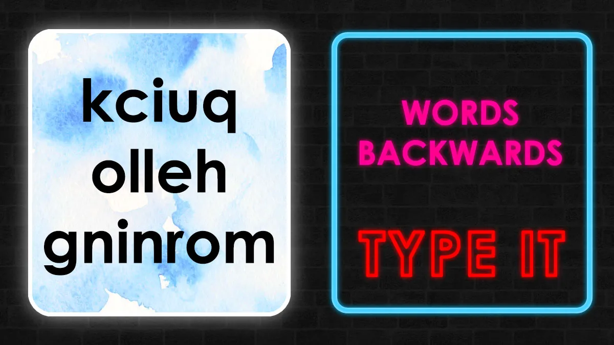 Only The Sharpest Minds Can Type In These 30 Reversed Words Without Getting Stuck