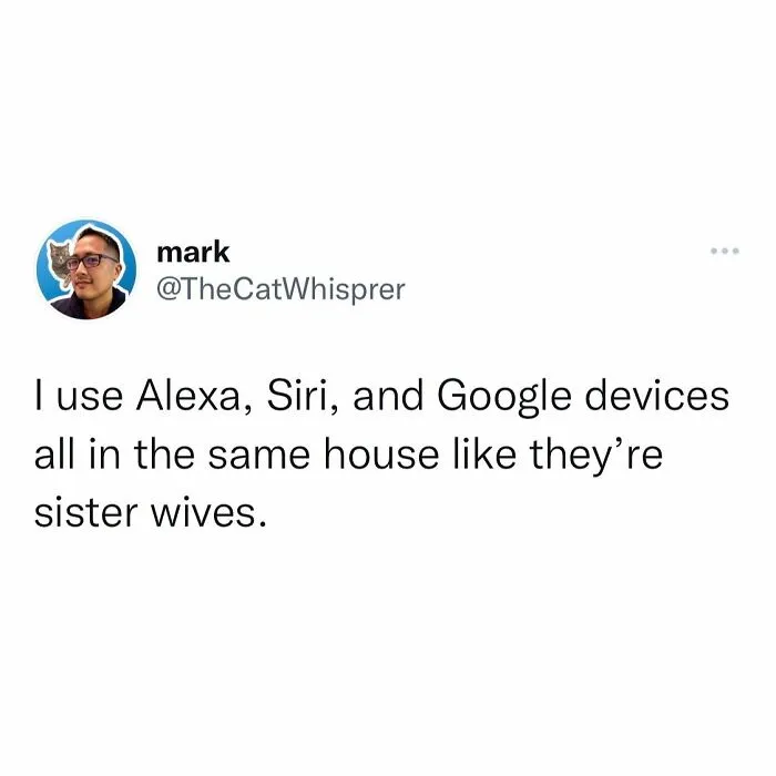 Tweet about using Alexa, Siri, and Google devices in one house, relatable to parenting and marriage humor.
