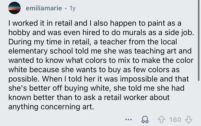 My Physics Teacher Gave A Whole Lecture On Colors And Said We Could Make White Paint By Mixing All Colors, The More You Mix, The Closer To White It Gets