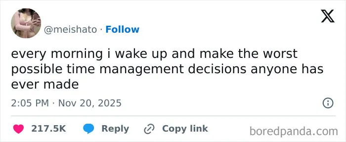 Screenshot of a relatable X post about making bad time management decisions every morning, highlighting hilarious and relatable content.