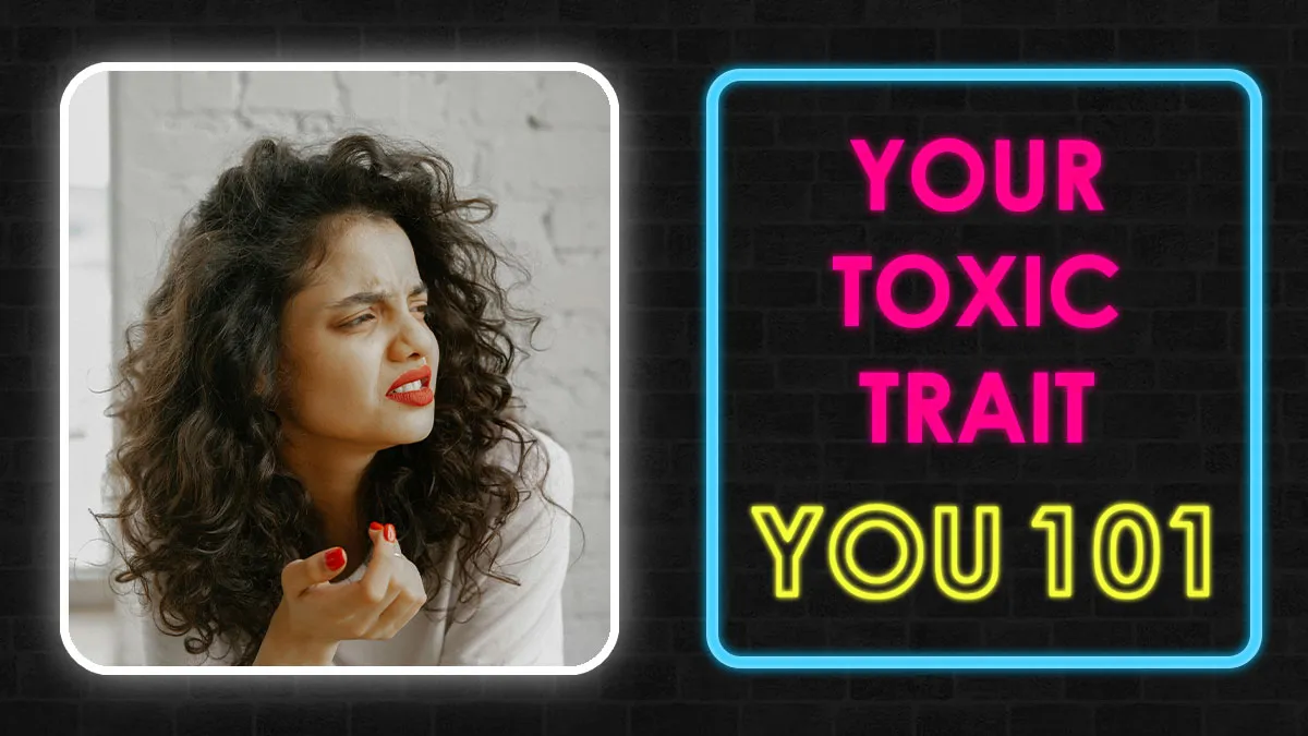 “What’s Your Toxic Trait?” Answer 30 Questions Honestly And We’ll Reveal The Truth
