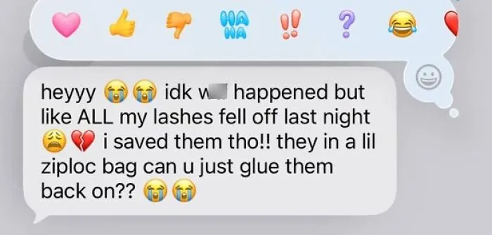 Text message showing a client’s entitled request to glue eyelashes back on after they fell off overnight.